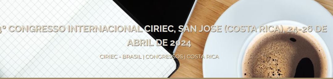 34º Congresso Mundial CIRIEC, entre 24 e 26 abril 2024, em San José, na Costa Rica